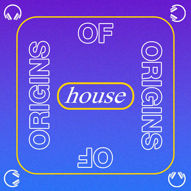 The Origins of... House