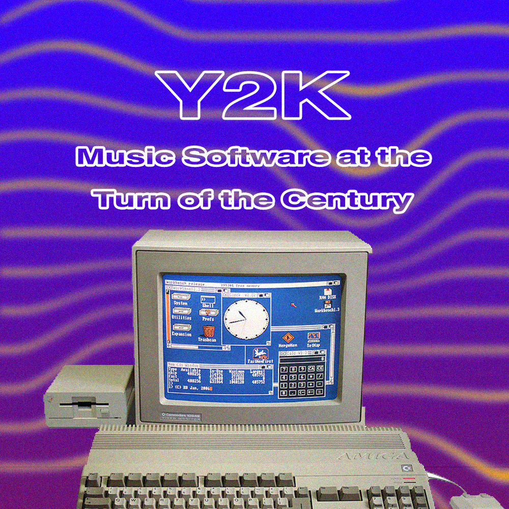 Y2K - Music Software at the Turn of the Century
